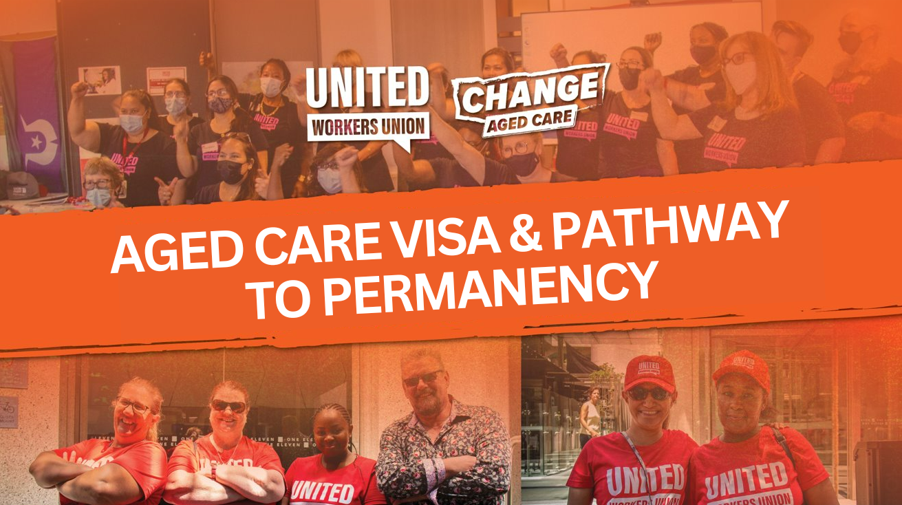 aged-care-visa-united-workers-union